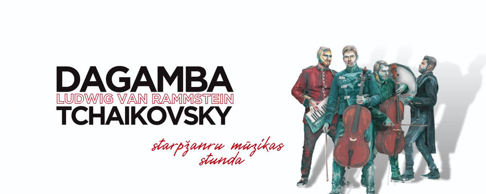 DAGAMBA feat TCHAIKOVSKY un LudwigVanRammstein – starpžanru mūzikas stunda